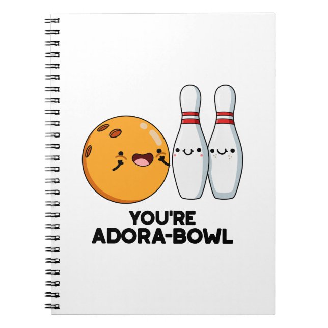 Carnet Vous êtes Adora-Bowl Funny Bowling Pun (Devant)