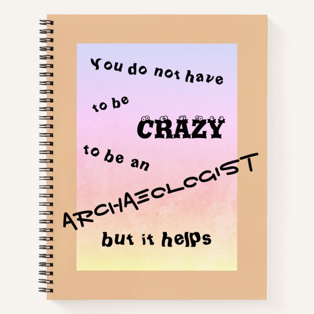 Carnet Vous n'avez pas besoin d'être fou pour être archéo (Devant)