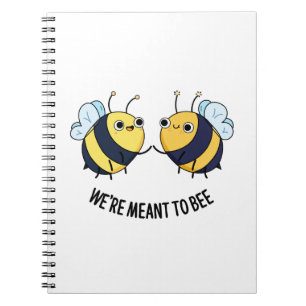 Carnet We're Meant To Bee Funny Couple Bee Pun 