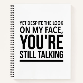 Carnet Yet despite the look on my face you are still talk