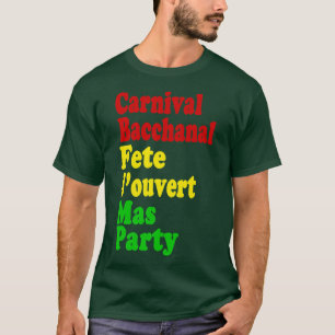 Carnival Bacchanal Fete Jouvert Mas & Party Caribb T-Shirt