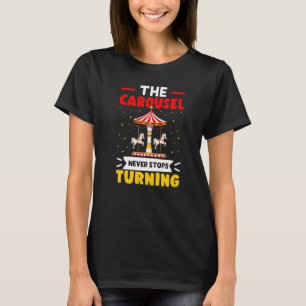 Carnival The Carousel Never Stops Turning T-Shirt