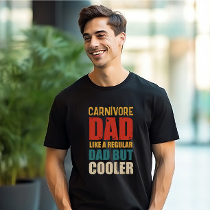 Carnivore Dad Like A Regular Dad But Cooler T-Shirt