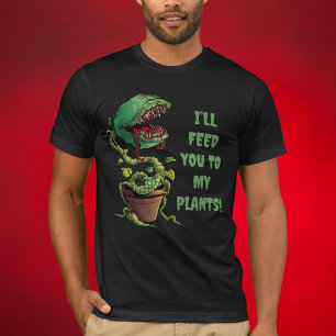 Carnivorous Plant Feed You To My Venus Fly Trap T-Shirt