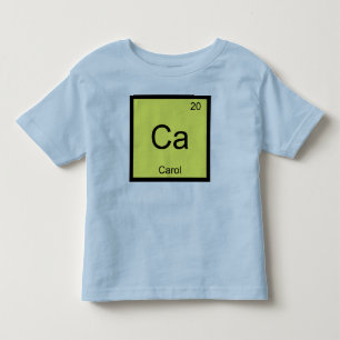Carol Name Chemistry Element Periodic Table Toddler T-shirt