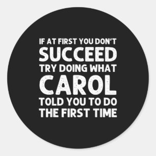 Carol Name D Birthday Funny Christmas J Classic Round Sticker