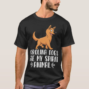 Carolina dogs Are My Spirit Animal T-Shirt