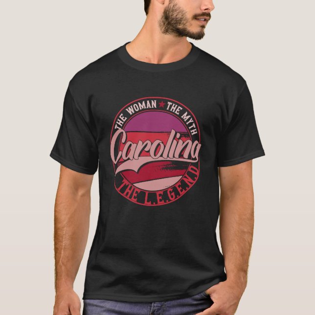 Carolina the Lady of Myth the Legend T-Shirt (Front)