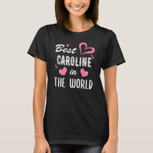 Caroline Name, Best Caroline in the World T-Shirt