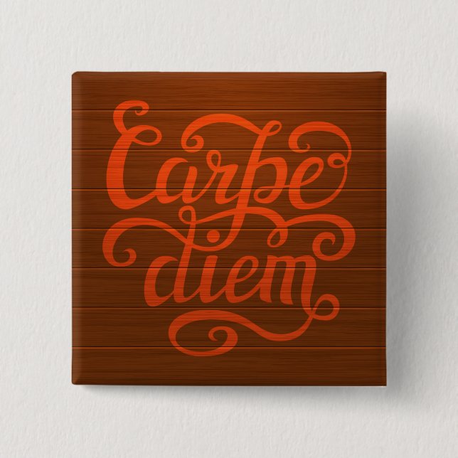 Carpe Diem' 2 Inch Square Button (Front)