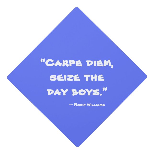 Carpe Diem, Inspirational Graduation quotes Graduation Cap Topper (Front)