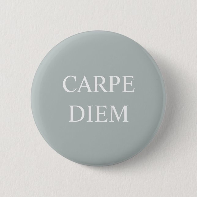 Carpe Diem Latin Quote Badge 2 Inch Round Button (Front)
