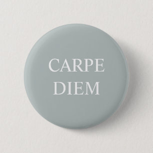 Carpe Diem Latin Quote Badge 2 Inch Round Button