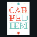 Carpe Diem Poster<br><div class="desc">Carpe Diem (seize the day) is a very popular phrase, which should be remembered from time to time. Although this phrase is very old, taken from Orace's Odes in 23 B.C, it was popularized by the movie Dead Poet's Society, and Robin Williams' character, Johm Keating. The design is simple, bold...</div>