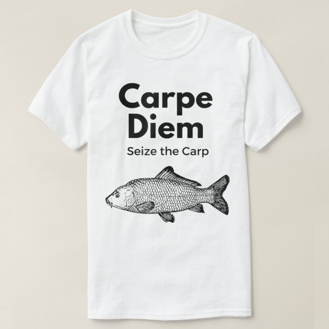 Carpe Diem Seize the Carp Fishing Shirt, Funny T-Shirt (Design Front)