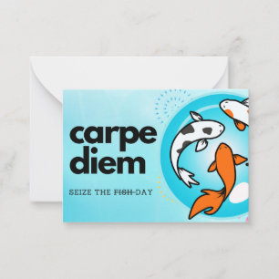 Carpe Diem - Seize the Day! Card