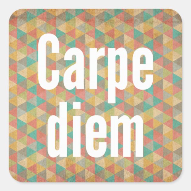 Carpe diem, Seize the day, Colourful Pattern Square Sticker (Front)