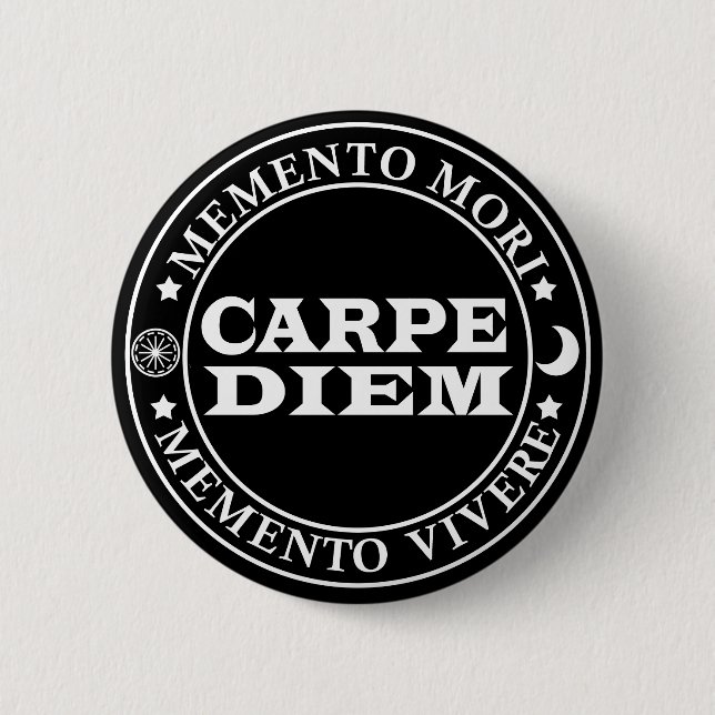 Carpe diem Seize the day Mmenro mori 2 Inch Round Button (Front)