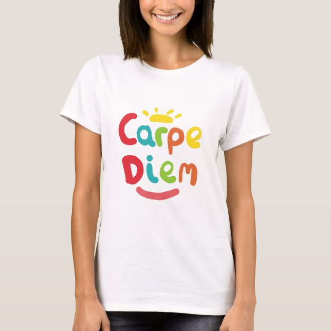 Carpe Diem T-Shirt (Front)