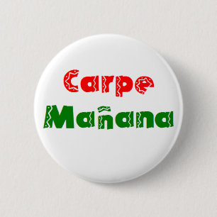 carpe manana 2 inch round button