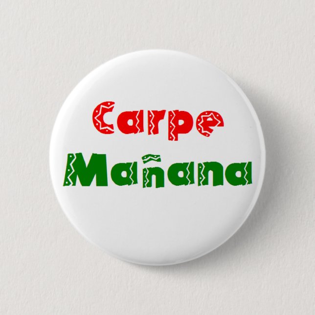 carpe manana 2 inch round button (Front)