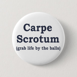Carpe Scrotum 2 Inch Round Button