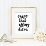Carpe That Effing Diem | Art Print<br><div class="desc">Go out there and get it! Seize the day with this quote art print featuring "Carpe That Effing Diem" in black brushstroke handwritten-style typography.</div>
