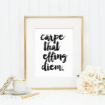 Carpe That Effing Diem | Art Print<br><div class="desc">Go out there and get it! Seize the day with this quote art print featuring "Carpe That Effing Diem" in black brushstroke handwritten-style typography.</div>