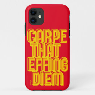 CARPE THAT EFFING DIEM funny latin quote           iPhone 11 Case