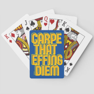 CARPE THAT EFFING DIEM funny latin quote Playing Cards