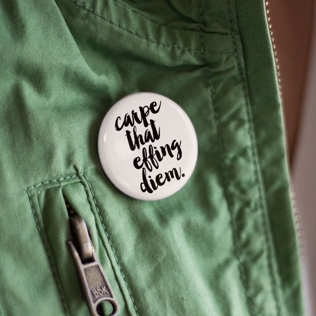 Carpe That Effing Diem Quote Button Black & White (Creator Uploaded)