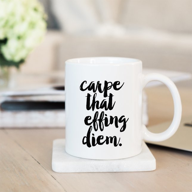 Carpe That Effing Diem Quote Mug (Creator Uploaded)