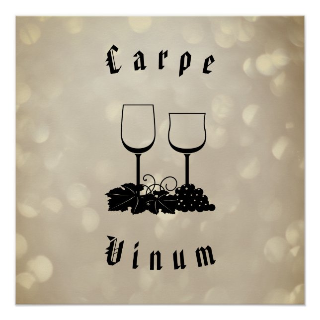 Carpe Vinum (seize the wine) Poster (Front)