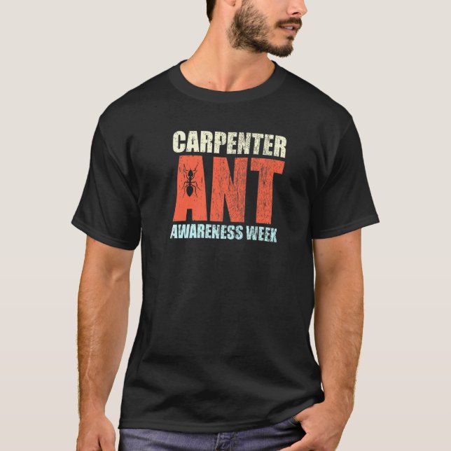 Carpenter Ant Awareness Week T-Shirt (Front)