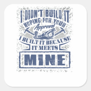 Carpenter Builder Construction Worker I Didn't Square Sticker
