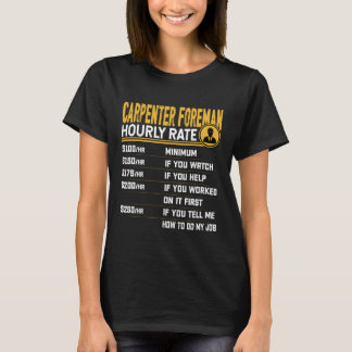 Carpenter Foreman Hourly Rate Funny Woodworker T-Shirt