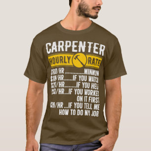 Carpenter Hourly Rate Funny Carpentry Wage Chart  T-Shirt
