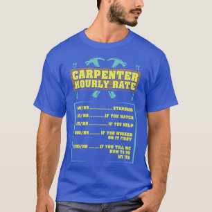 Carpenter Hourly Rate  T-Shirt