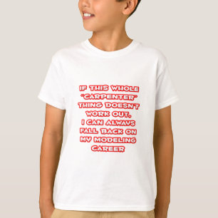 Carpenter Humour ... Modelling Career T-Shirt