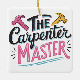 Carpenter job master  ceramic ornament