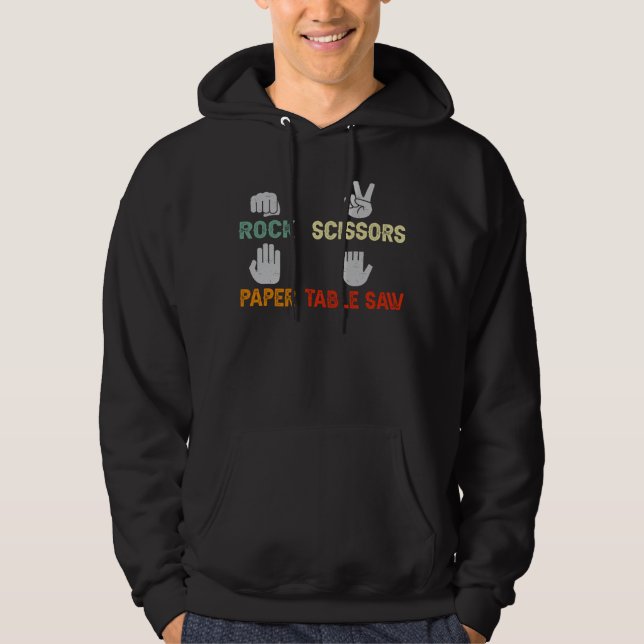 Carpenter Rock Paper Scissorss Table Saw Hoodie (Front)