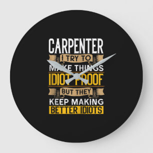 Carpenter Sarcastic Graphic Funny Carpentry Large Clock