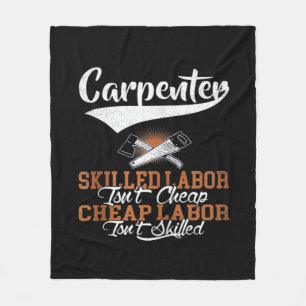 Carpenter Skilled Labor Isn’t Cheap Oversized Fleece Blanket