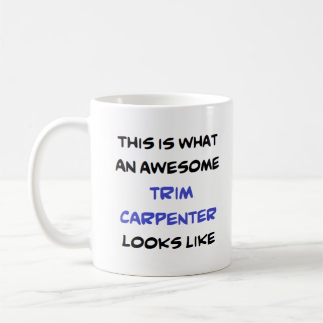 carpenter trim, awesome coffee mug (Left)