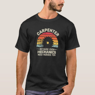 carpenter woodwork  carpentry woodworker for men T-Shirt