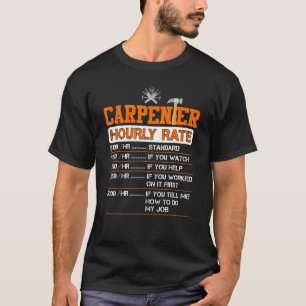 Carpenter Woodworker Cabinetmaker Hourly Labour Ra T-Shirt