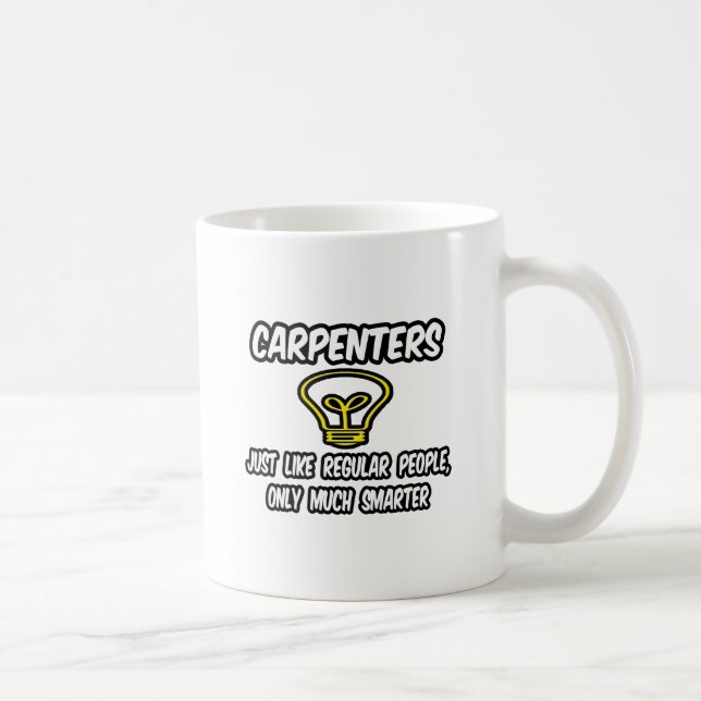 Carpenters...Regular People, Only Smarter Coffee Mug (Right)