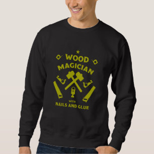 Carpentry And Woodworking Sweatshirt