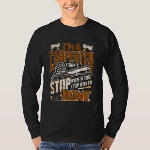 Carpentry Craftsman  Wood Worker Im A Carpenter T-Shirt