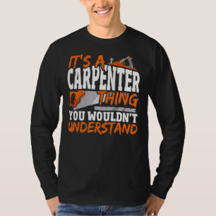 Carpentry It's A Carpenter Thing You Wouldn't Unde T-Shirt